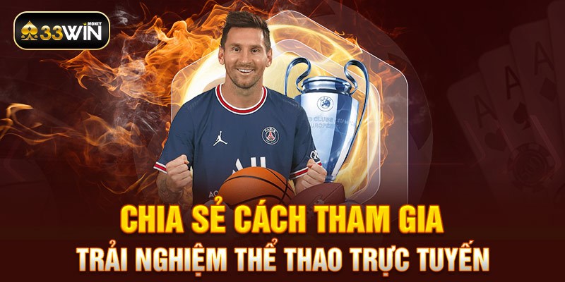 Chia sẻ cách tham gia trải nghiệm thể thao trực tuyến