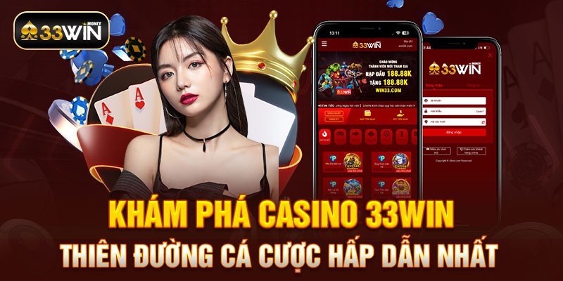 Khám phá Casino 33win - Thiên đường cá cược hấp dẫn nhất