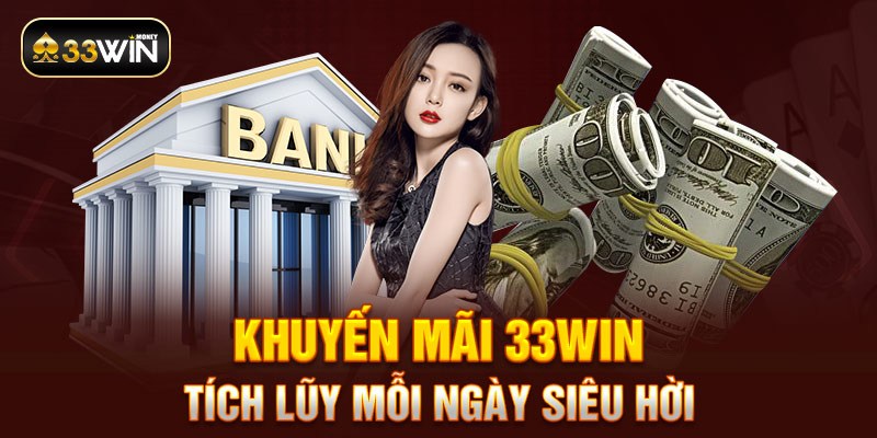 Chương trình khuyến mãi 33win tích lũy hàng tuần