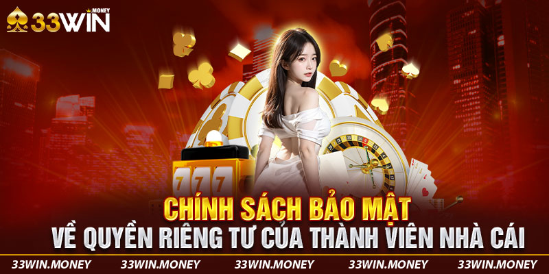 Chính sách bảo mật về quyền riêng tư của thành viên nhà cái