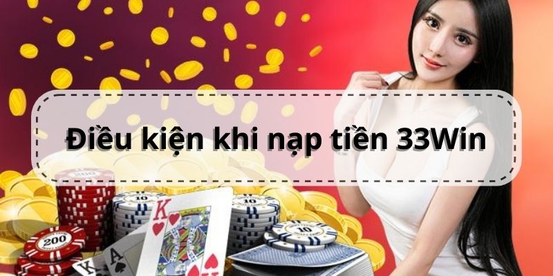 Nguyên tắc khi thực hiện nạp tiền 33Win cần tuân thủ 