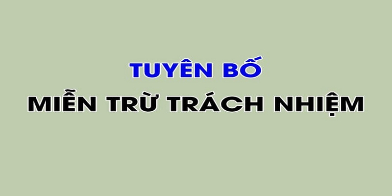 Tìm hiểu miễn trách nhiệm là quy định gì tại 33Win