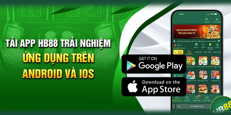 Quy trình hướng dẫn tải app HB88 nhanh chóng trên từng thiết bị